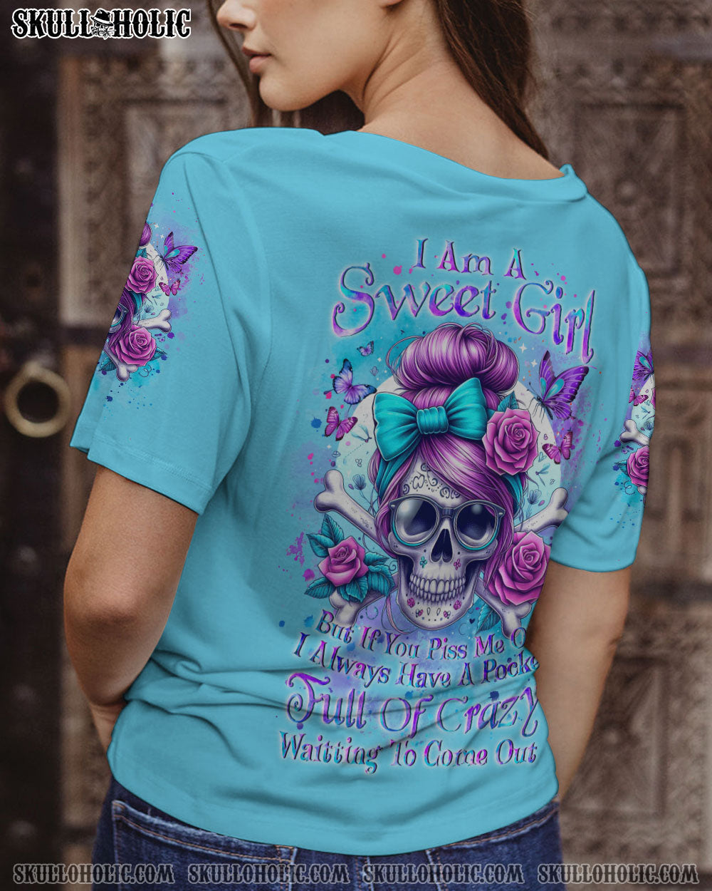I AM A SWEET GIRL BUT IF YOU PISS ME OFF SKULL ALL OVER PRINT – YHKD2702243