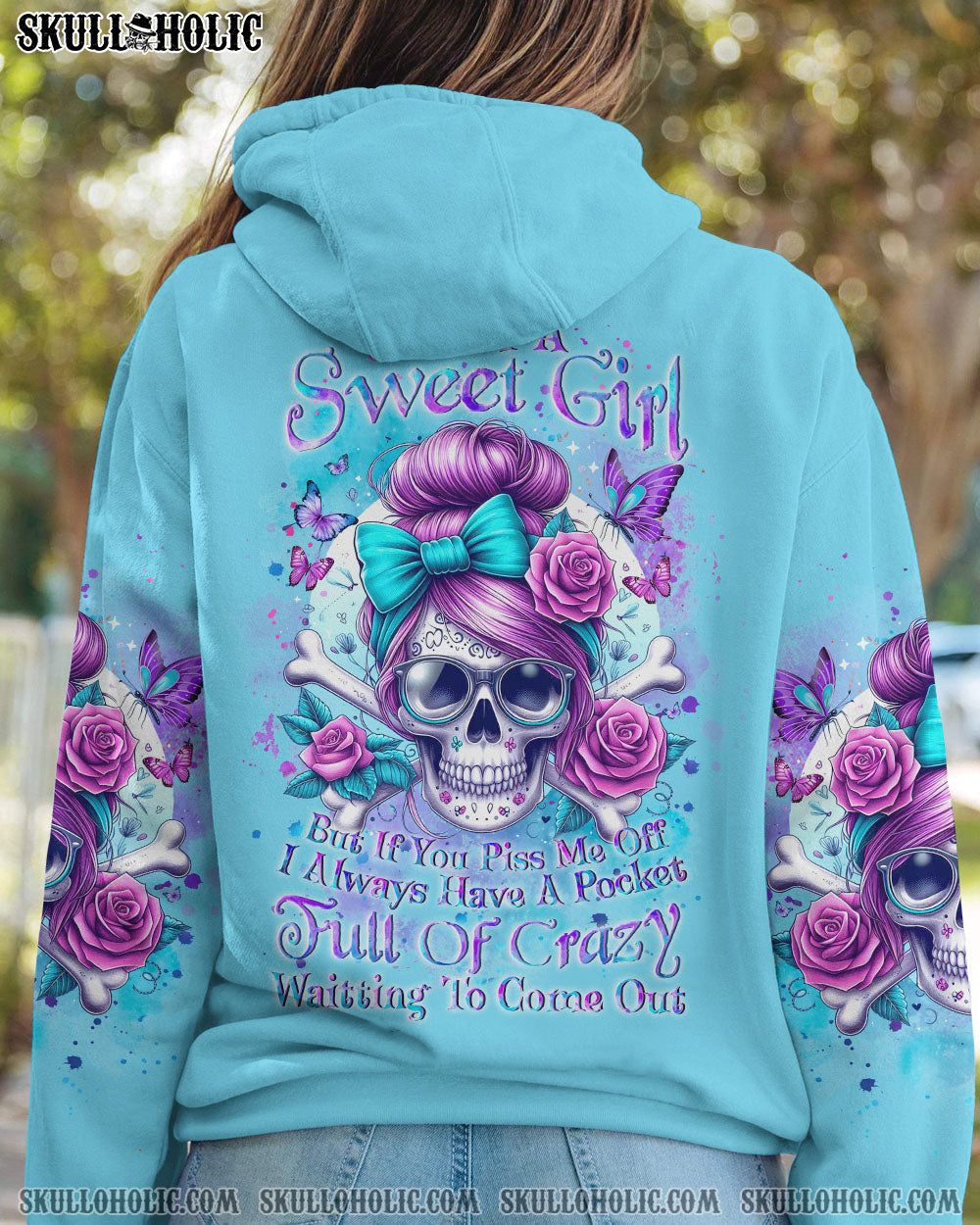 I AM A SWEET GIRL BUT IF YOU PISS ME OFF SKULL ALL OVER PRINT – YHKD2702243