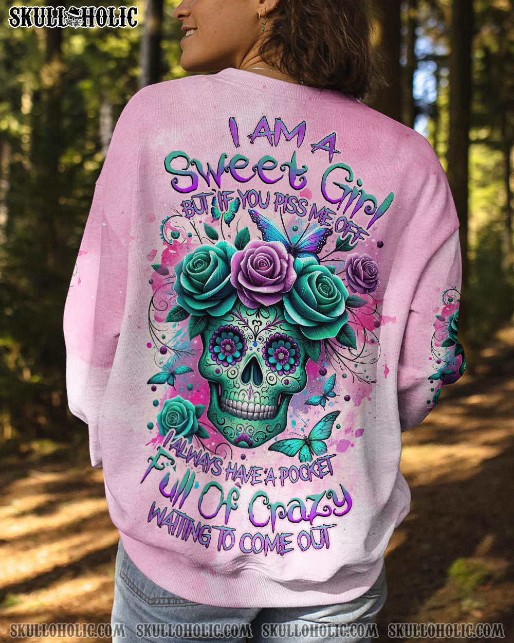 I AM A SWEET GIRL BUT IF YOU PISS ME OFF SUGAR SKULL ALL OVER PRINT – TLNZ0111233