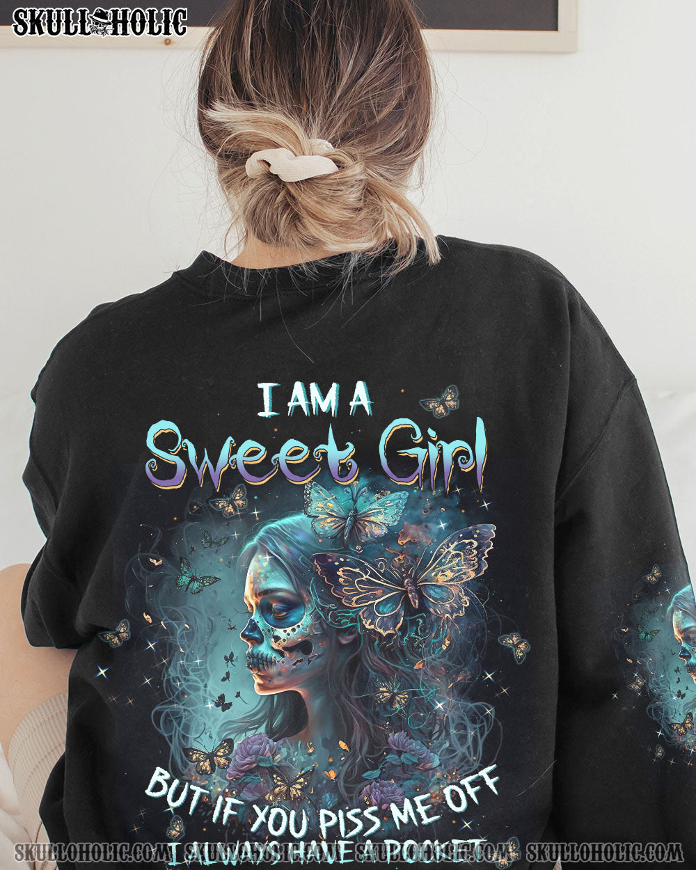 I AM A SWEET GIRL BUT IF YOU PISS ME OFF SUGAR SKULL BUTTERFLY ALL OVER PRINT – TLTW1402232