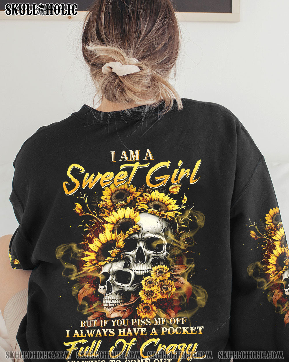I AM A SWEET GIRL BUT IF YOU PISS ME OFF SUNFLOWER SKULL ALL OVER PRINT – TLTW0703235