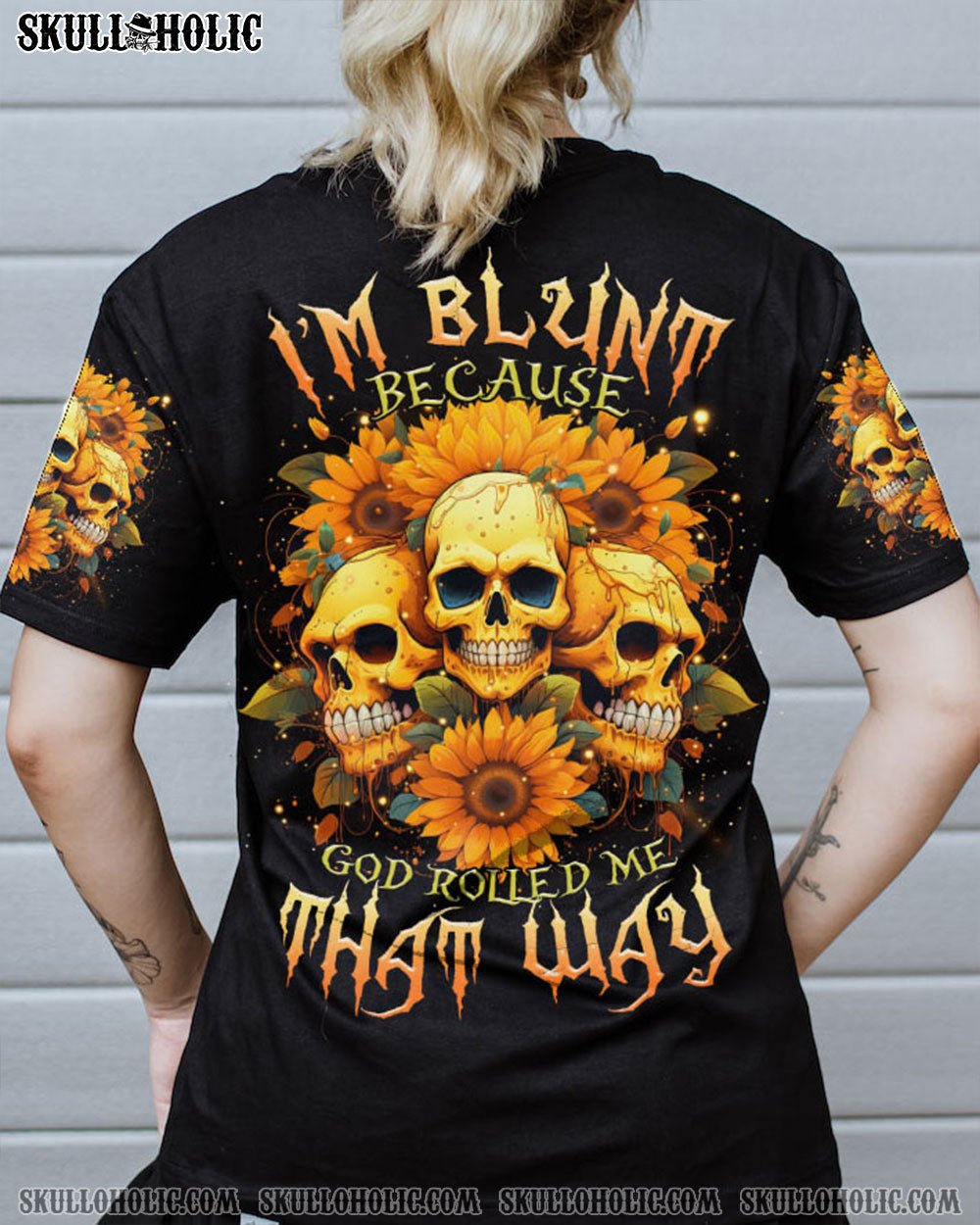 I'M BLUNT BECAUSE GOD ROLLED ME 3 SKULLS ALL OVER PRINT - TLTR0609232