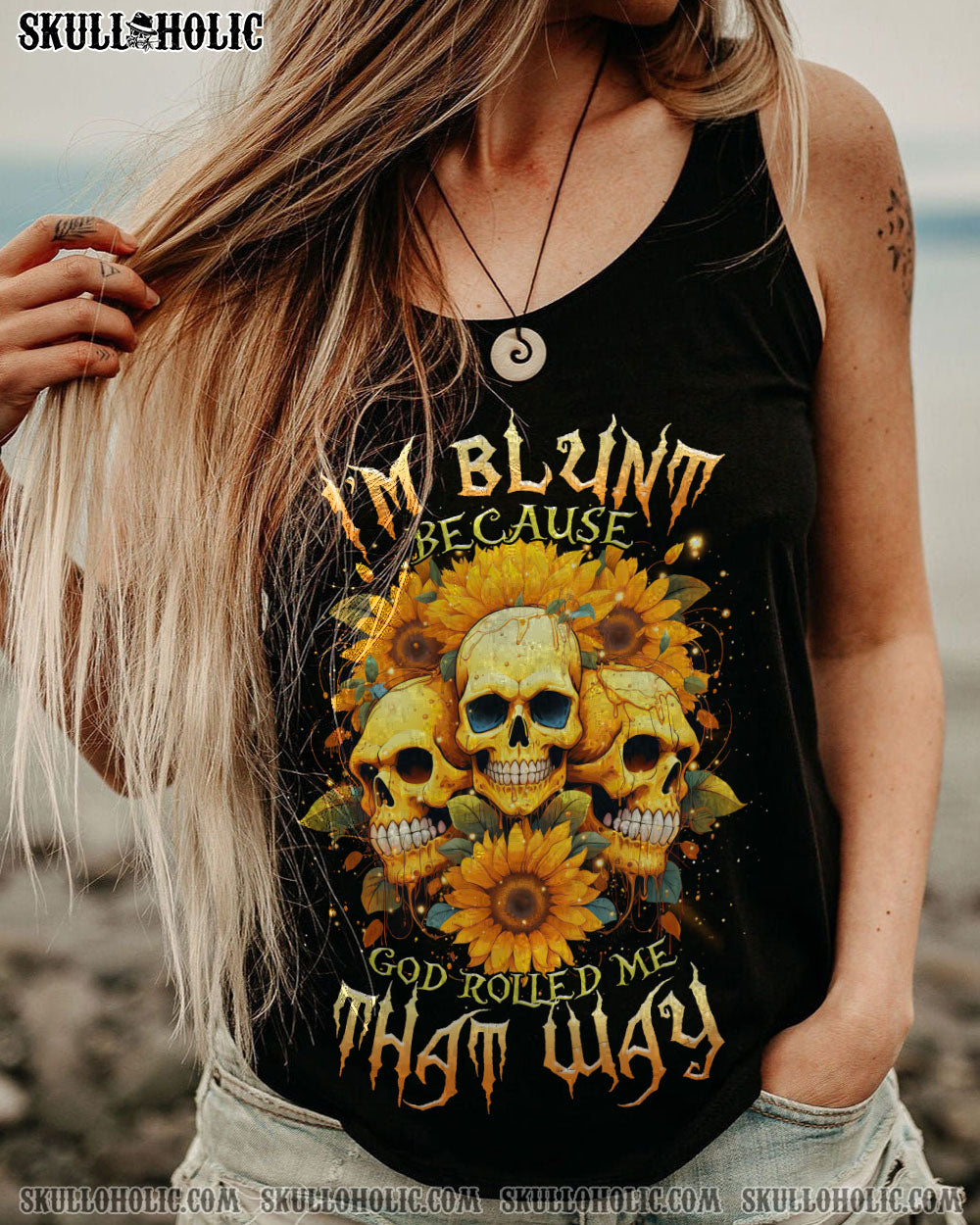 I’M BLUNT BECAUSE GOD ROLLED ME 3 SKULLS ALL OVER PRINT – TLTR0609232