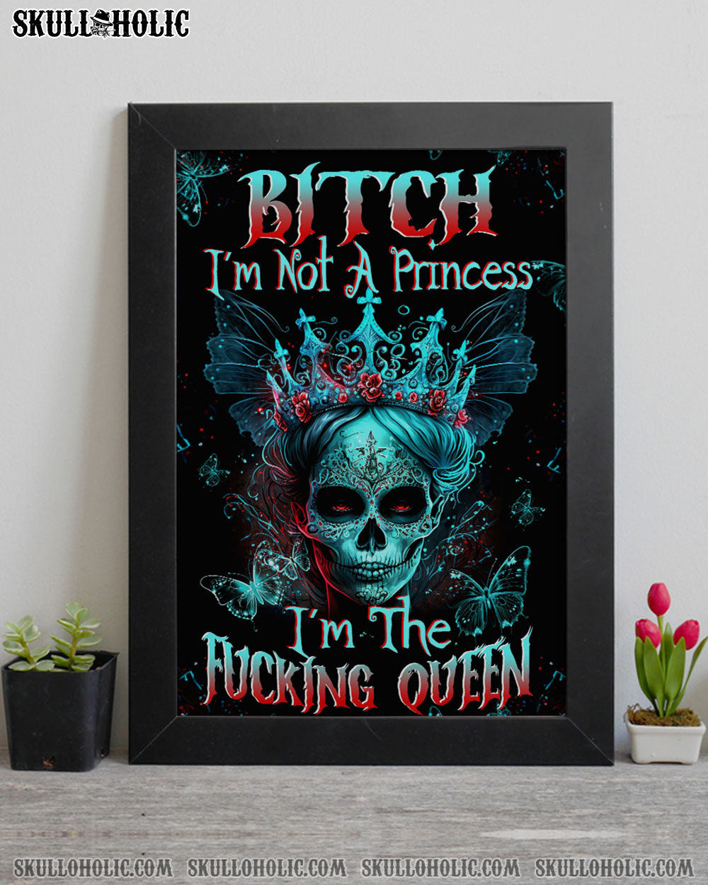 I’M THE F QUEEN SUGAR SKULL POSTER – TLTW0804233