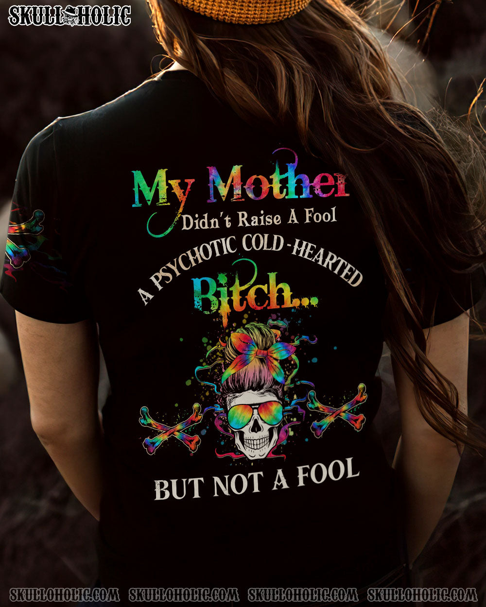 MY MOTHER DIDN’T RAISE A FOOL ALL OVER PRINT – YHHG2112222