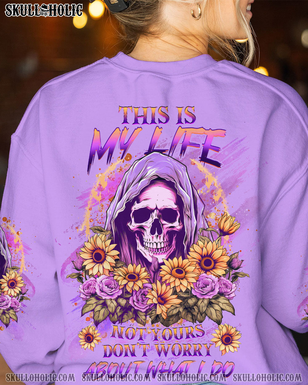 THIS IS MY LIFE NOT YOURS ALL OVER PRINT – YHHG0607234