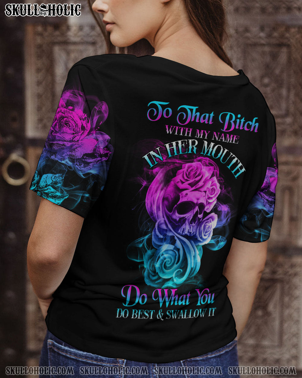 TO THAT B WITH MY NAME IN HER MOUTH ALL OVER PRINT – YHHG2112223