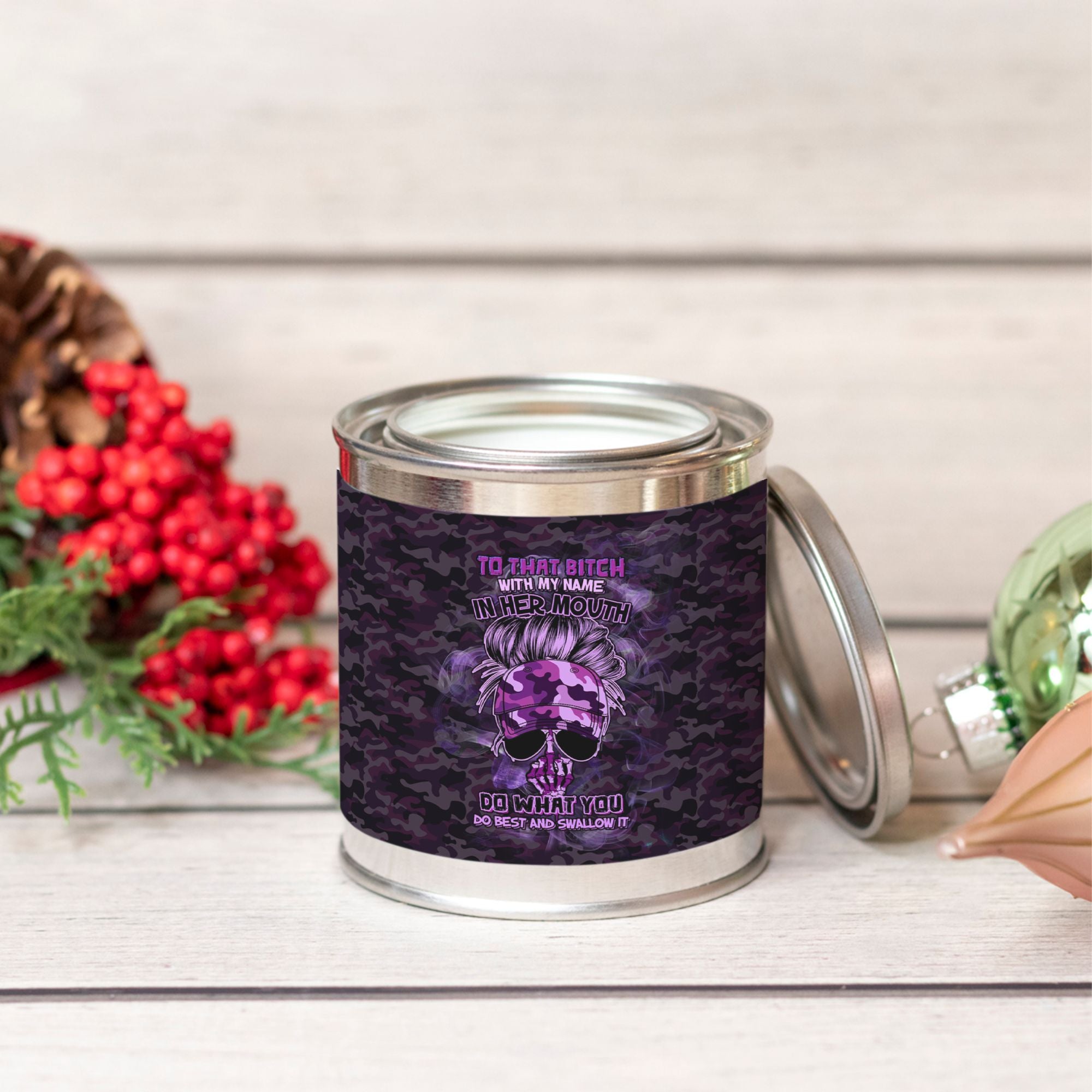 TO THAT B WITH MY NAME IN HER MOUTH CANDLE PAINT CAN – YHHG2212223