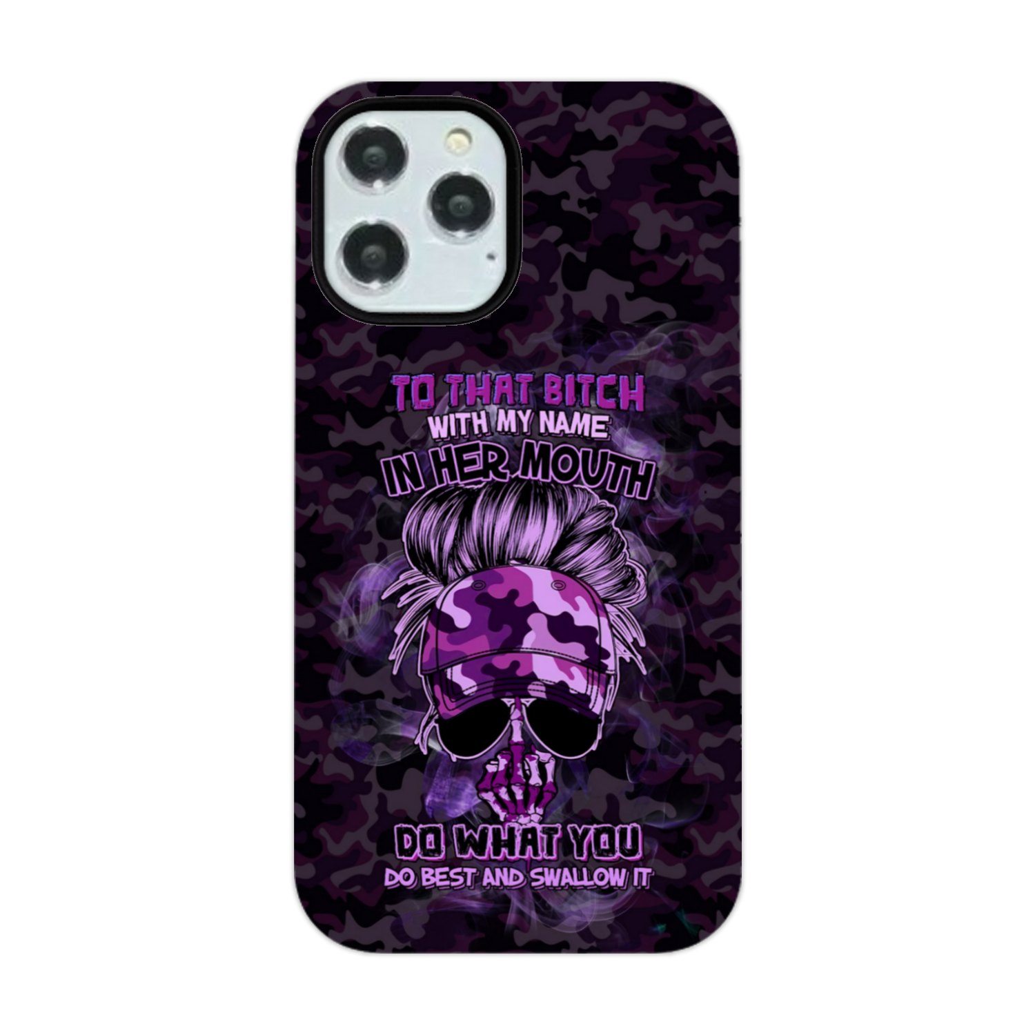 TO THAT B WITH MY NAME IN HER MOUTH PHONE CASE – YHHG2212222