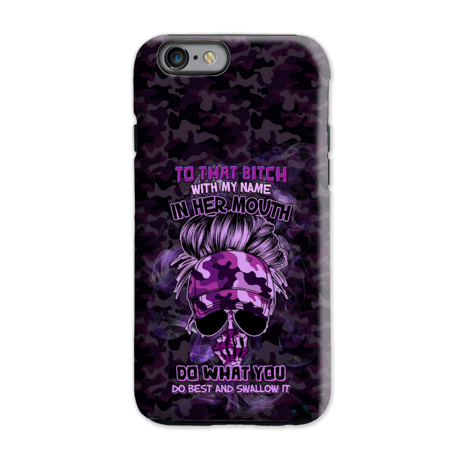 TO THAT B WITH MY NAME IN HER MOUTH PHONE CASE – YHHG2212222