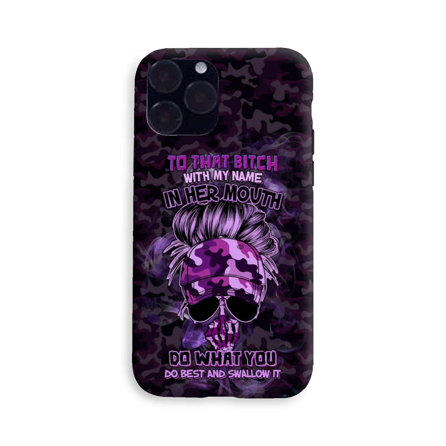 TO THAT B WITH MY NAME IN HER MOUTH PHONE CASE – YHHG2212222