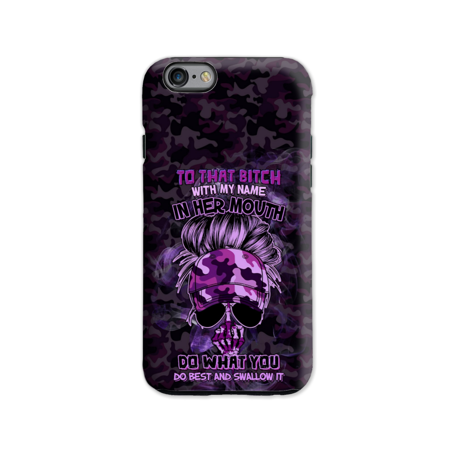 TO THAT B WITH MY NAME IN HER MOUTH PHONE CASE – YHHG2212222