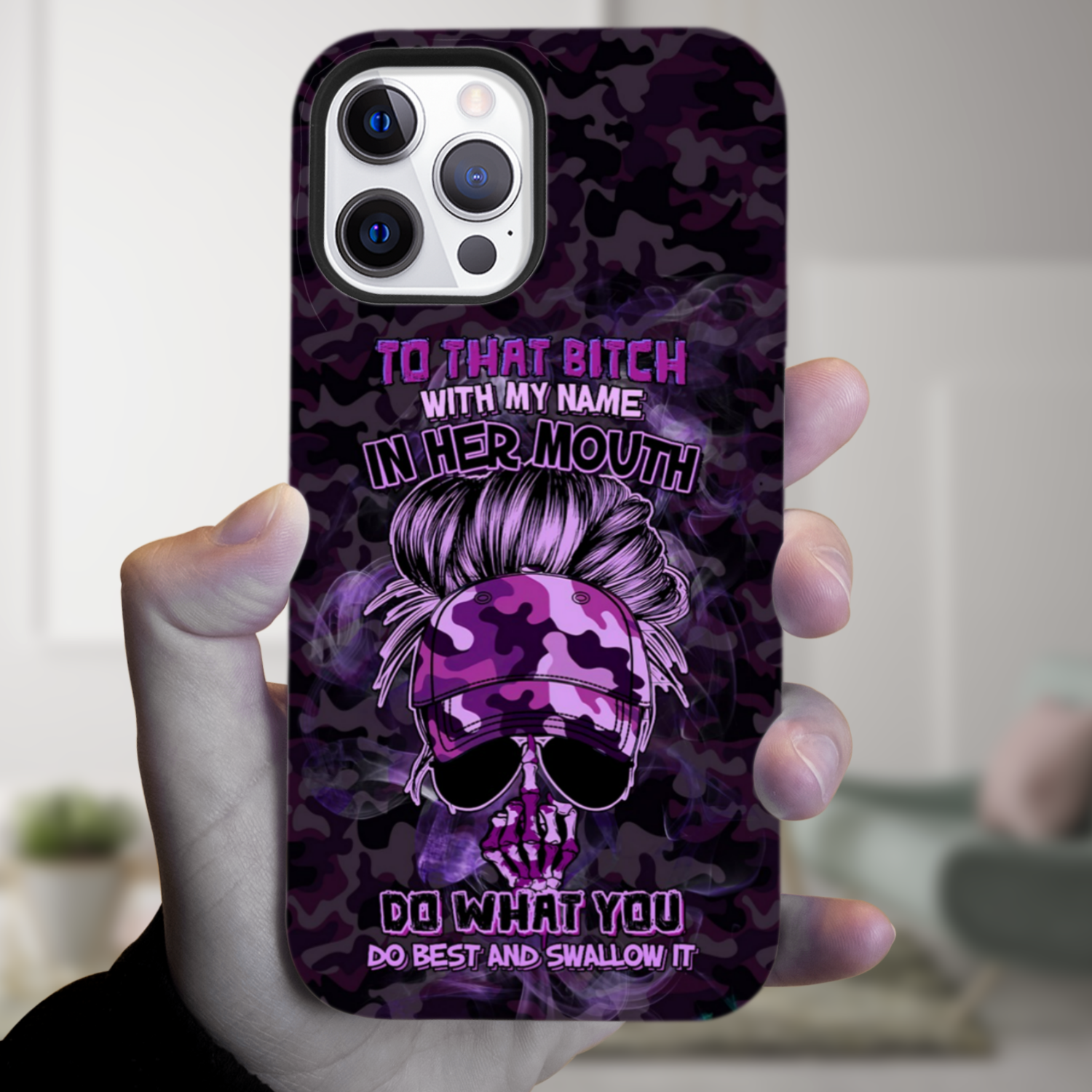 TO THAT B WITH MY NAME IN HER MOUTH PHONE CASE – YHHG2212222