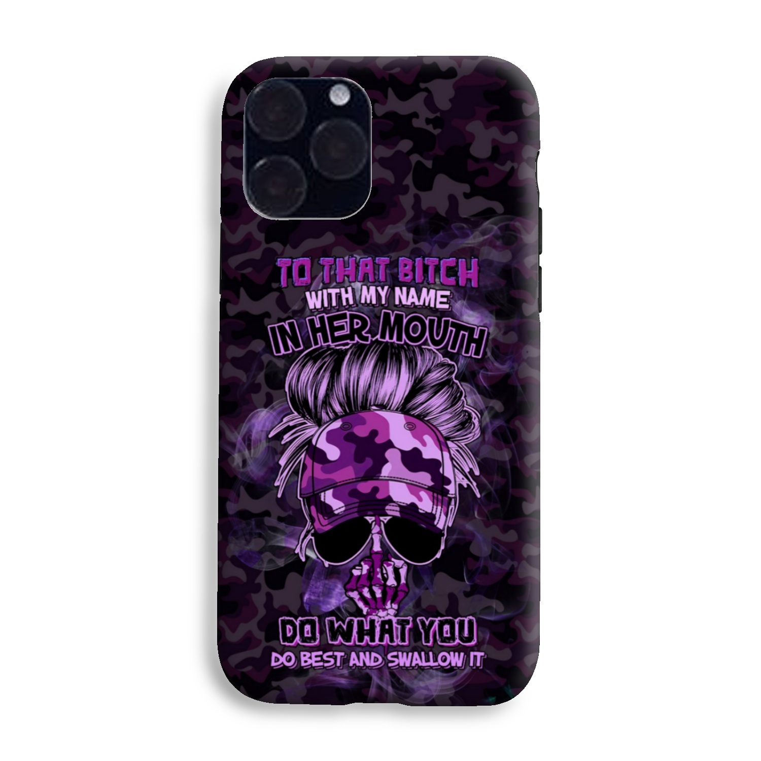 TO THAT B WITH MY NAME IN HER MOUTH PHONE CASE – YHHG2212222