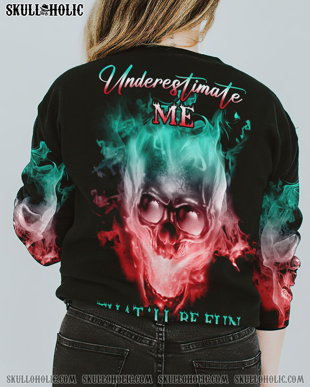 UNDERESTIMATE ME THAT’LL BE FUN ALL OVER PRINT – YHHN2811221