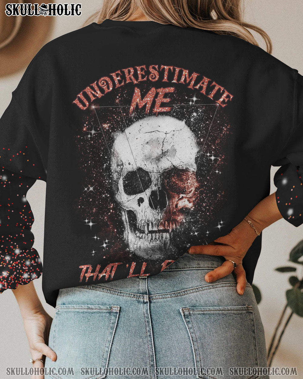 UNDERESTIMATE ME THAT’LL BE FUN ALL OVER PRINT – YHLN1612224