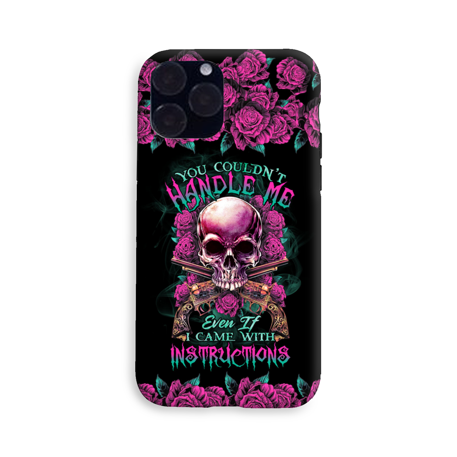 YOU COULDN’T HANDLE ME SKULL G PHONE CASE – TLTR1412223