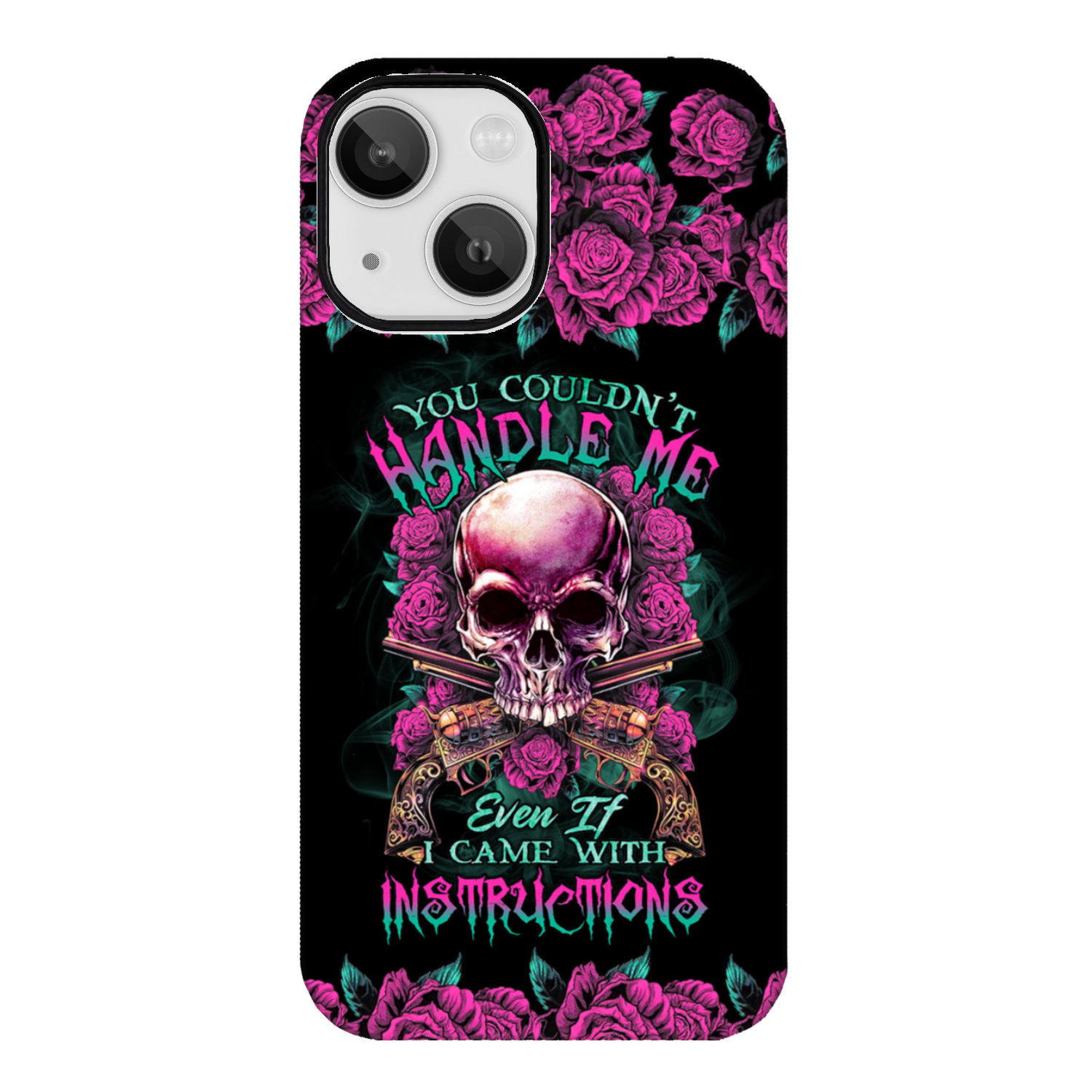 YOU COULDN’T HANDLE ME SKULL G PHONE CASE – TLTR1412223