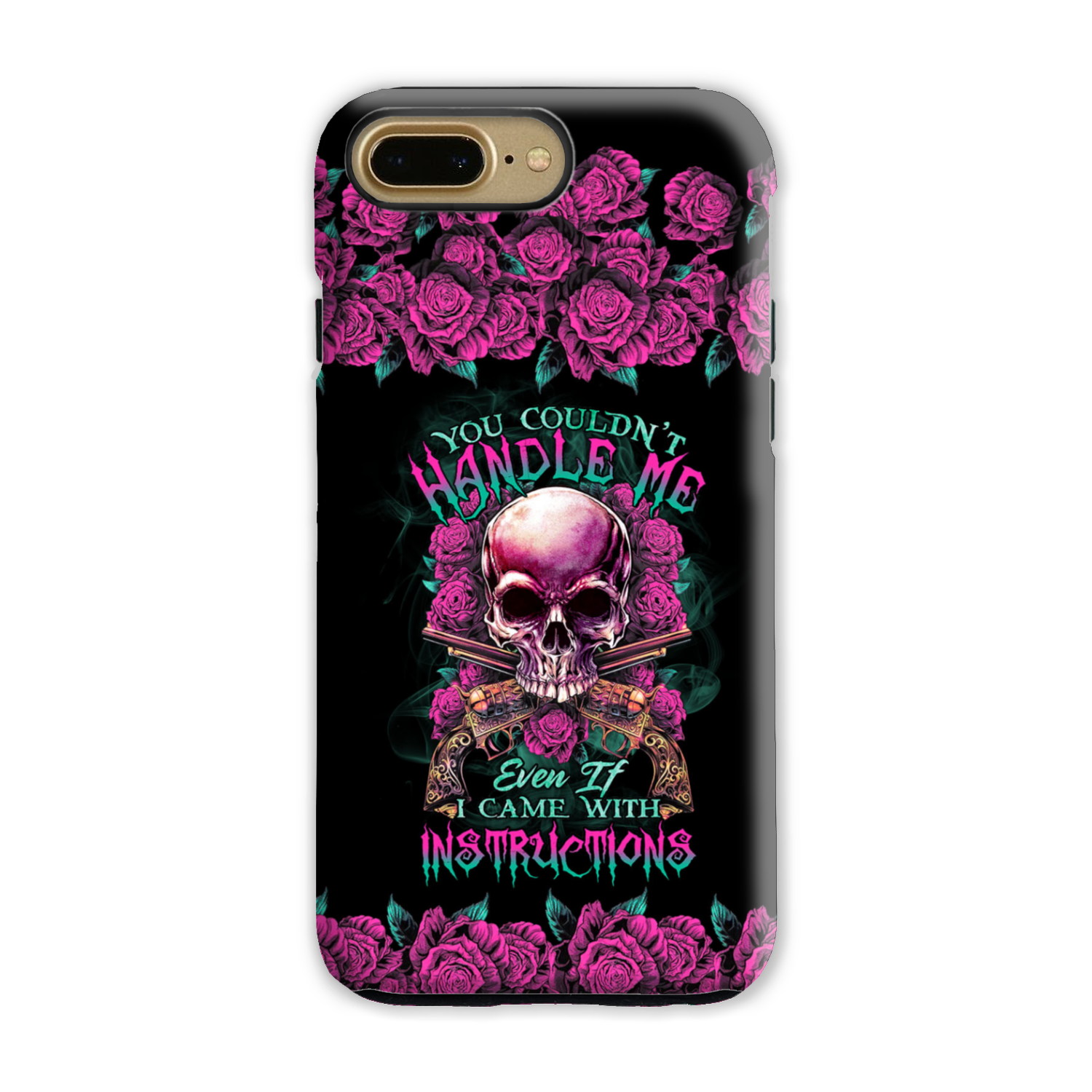 YOU COULDN’T HANDLE ME SKULL G PHONE CASE – TLTR1412223