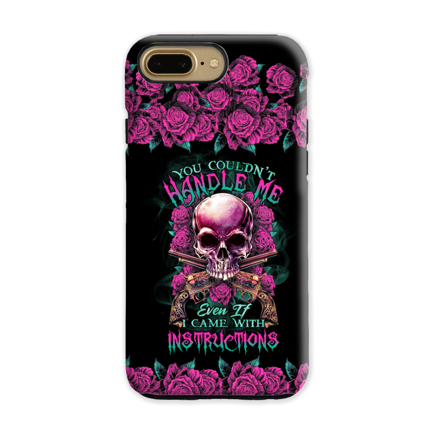 YOU COULDN’T HANDLE ME SKULL G PHONE CASE – TLTR1412223
