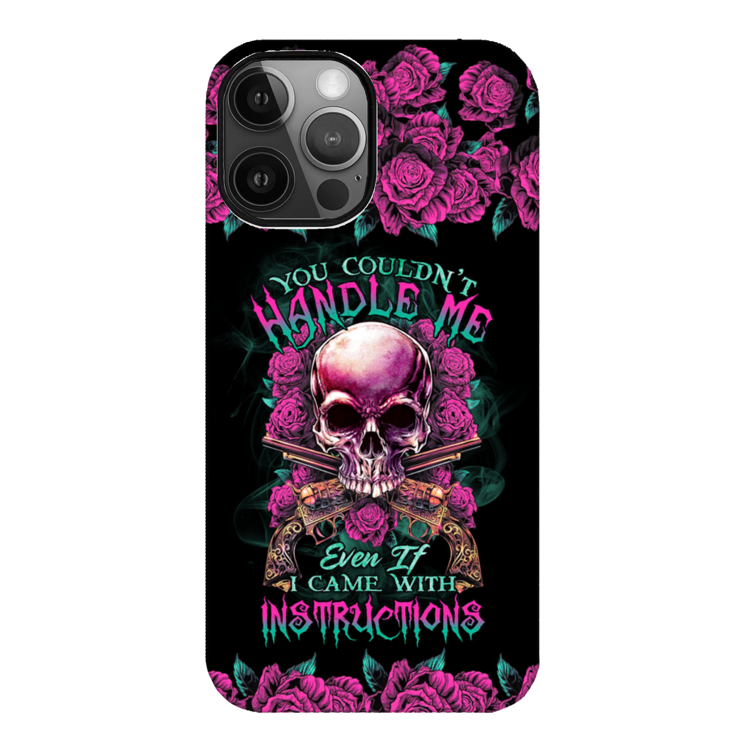 YOU COULDN’T HANDLE ME SKULL G PHONE CASE – TLTR1412223
