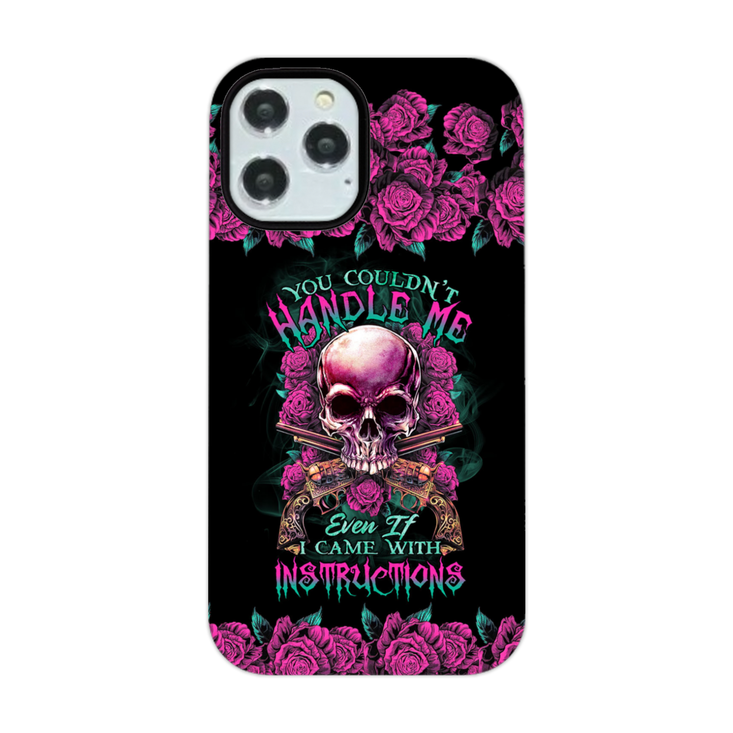 YOU COULDN’T HANDLE ME SKULL G PHONE CASE – TLTR1412223