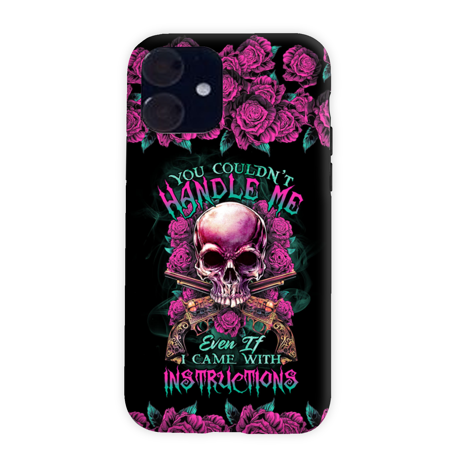 YOU COULDN’T HANDLE ME SKULL G PHONE CASE – TLTR1412223