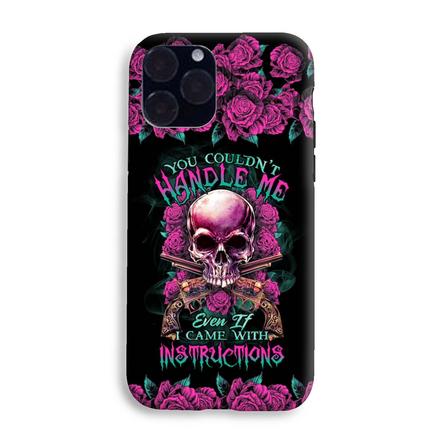 YOU COULDN’T HANDLE ME SKULL G PHONE CASE – TLTR1412223