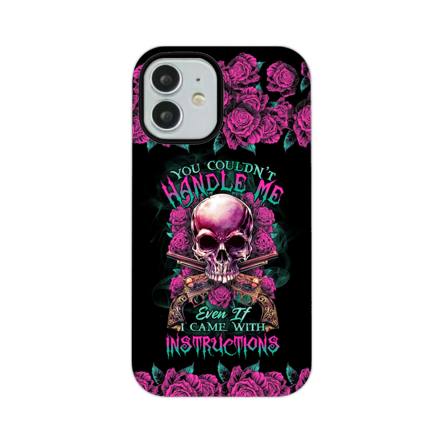 YOU COULDN’T HANDLE ME SKULL G PHONE CASE – TLTR1412223
