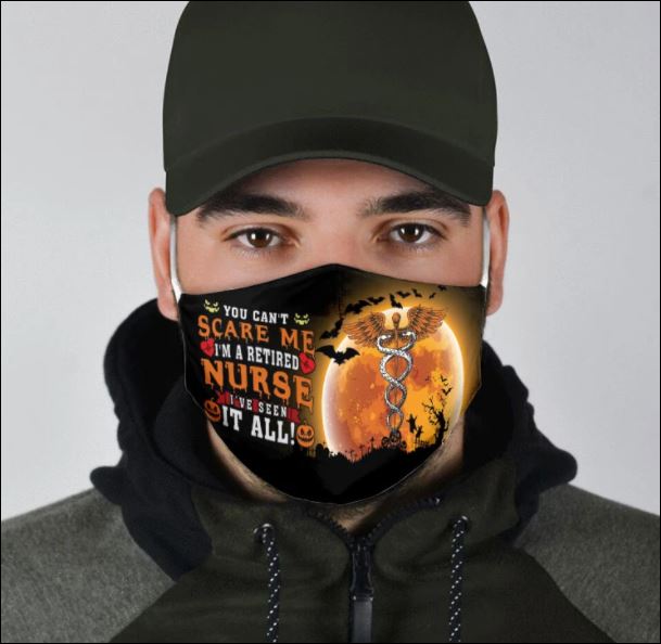 HALLOWEEN YOU CAN’T SCARE ME I’M A RETIRED NURSE I’VE SEEN IT ALL FACE MASK – DNSTYLES