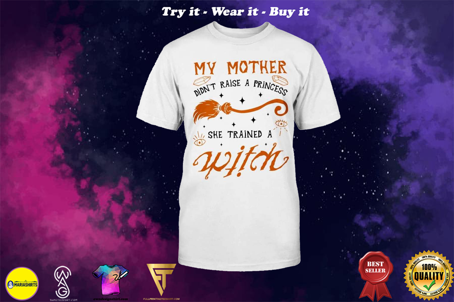 [SPECIAL EDITION] HALLOWEEN MY MOTHER DIDNT RAISE A PRINCESS SHE TRAINED A WITCH SHIRT – MARIA