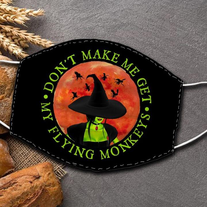 WITCH HALLOWEEN DON’T MAKE ME GET MY FLYING MONKEY FACE MASK – TAGOTEE